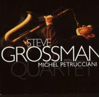 Quartet. With Steve Grossman